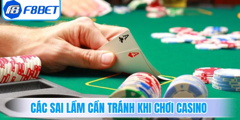 Các sai lầm cần tránh khi chơi casino