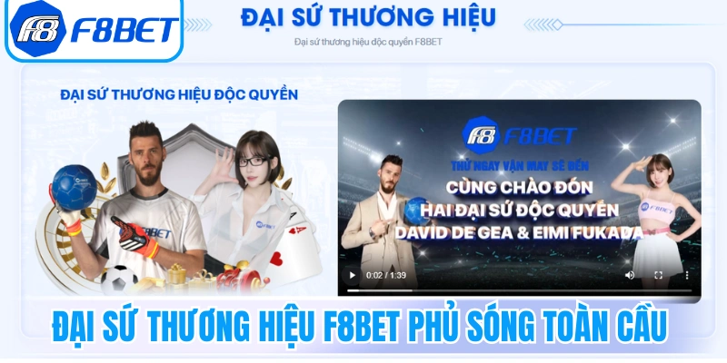 Đại sứ thương hiệu giúp F8bet phủ sóng toàn cầu