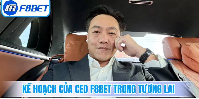 Kế hoạch của Tác Giả F8Bet trong tương lai