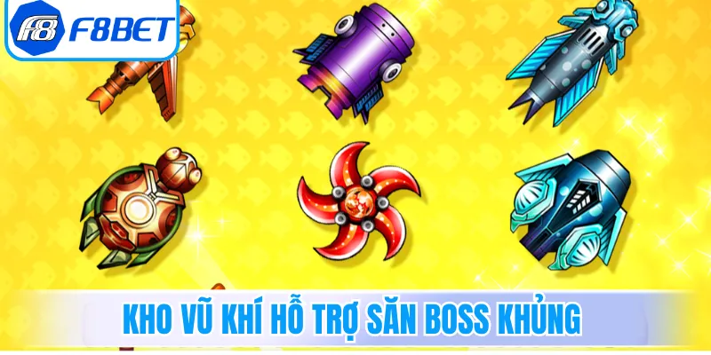 Kho vũ khí hỗ trợ săn Boss khủng