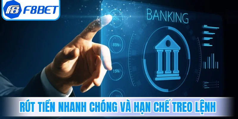 Cách rút tiền nhanh chóng và hạn chế treo lệnh